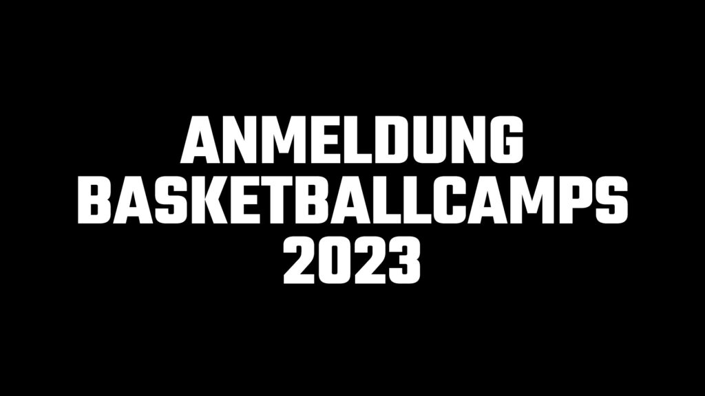 Weißer Text auf schwarzem Hintergrund: "ANMELDUNG BASKETBALLCAMPS 2023
