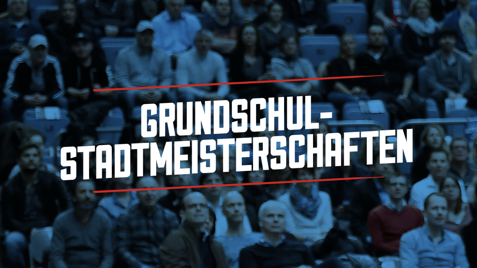 Titelgrafik "Grundschul-Stadtmeisterschaften" mit Zuschauern im Hintergrund.
