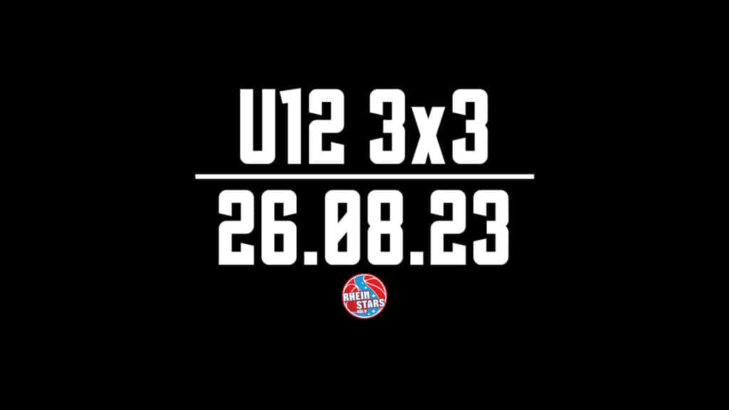 U12 3x3 Turnier der RheinStars Köln am 26.08.2023.